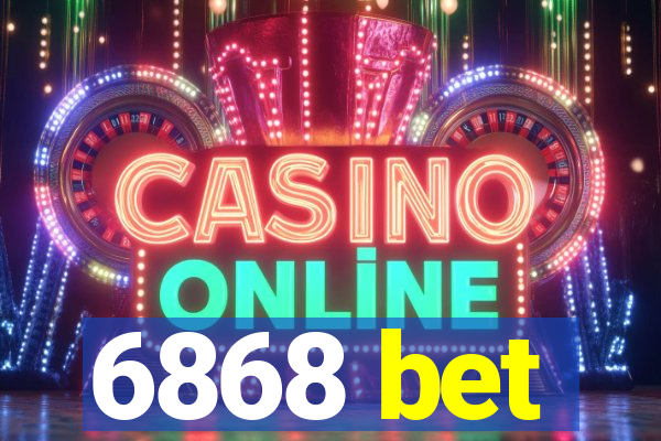 6868 bet